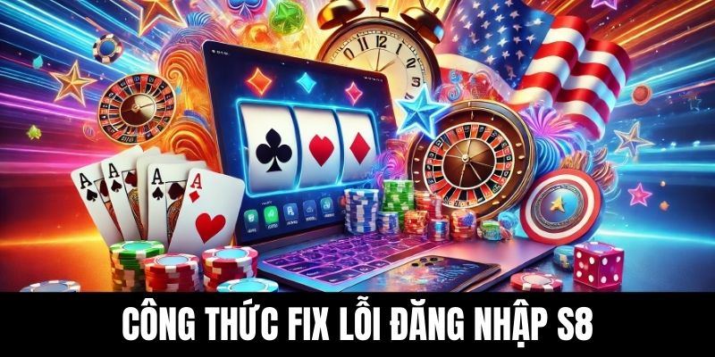 Công thức fix lỗi đăng nhập S8