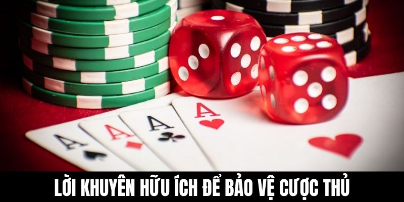 Lời khuyên hữu ích để bảo vệ cược thủ