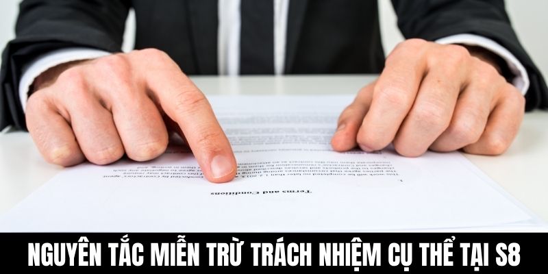 Nguyên tắc miễn trừ trách nhiệm cụ thể tại S8